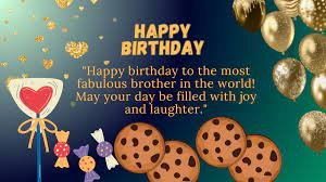 What is Happy Birthday Quotes For Brother 2024?